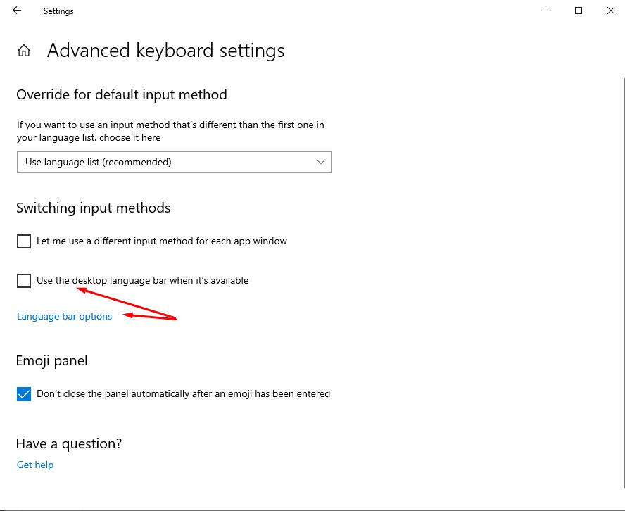 In Advanced keyboard Settings - check: Use the desktop language bar when it’s available